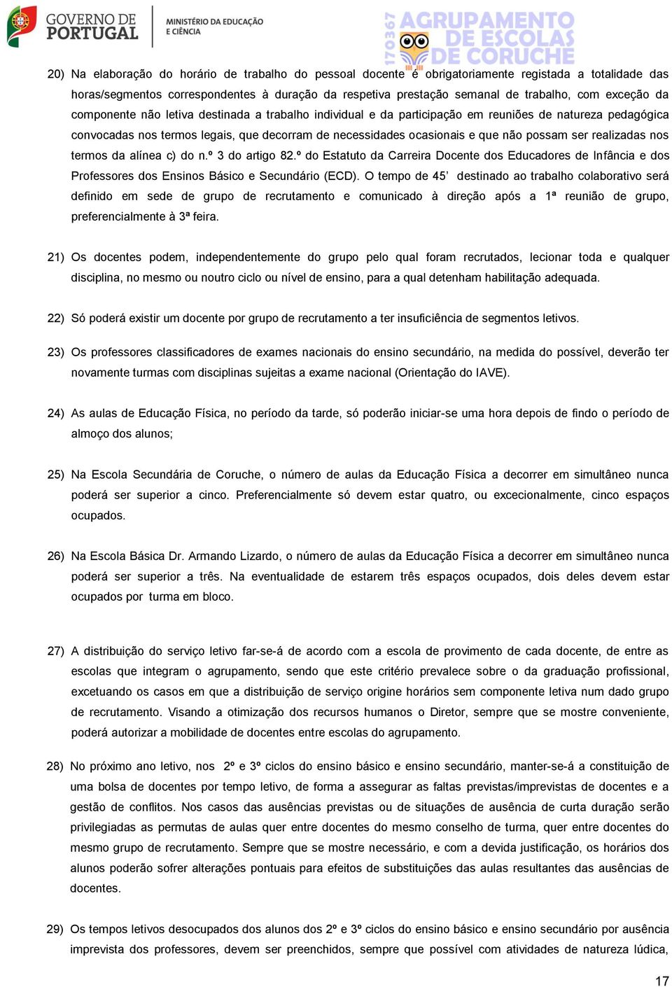 possam ser realizadas nos termos da alínea c) do n.º 3 do artigo 82.º do Estatuto da Carreira Docente dos Educadores de Infância e dos Professores dos Ensinos Básico e Secundário (ECD).