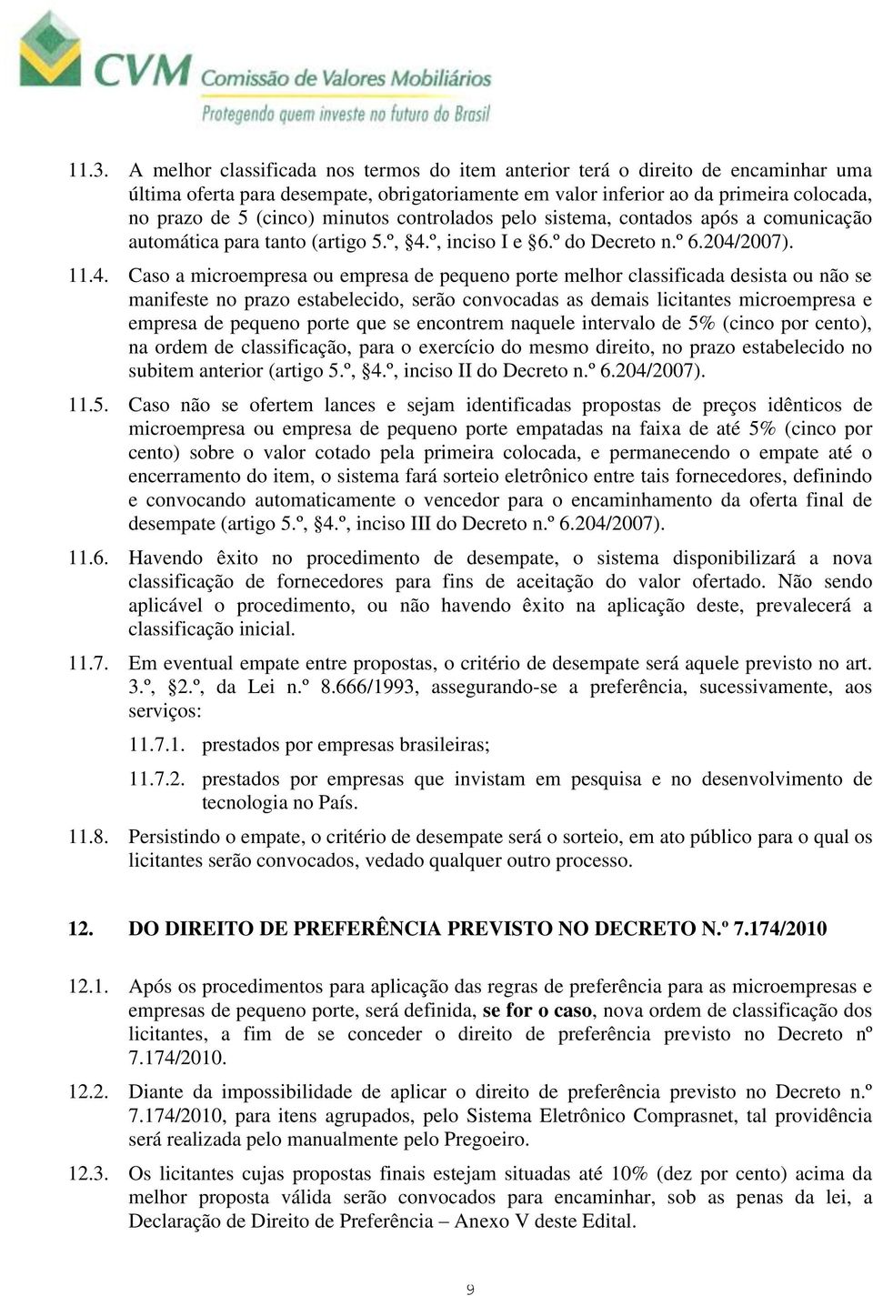 º, inciso I e 6.º do Decreto n.º 6.204/