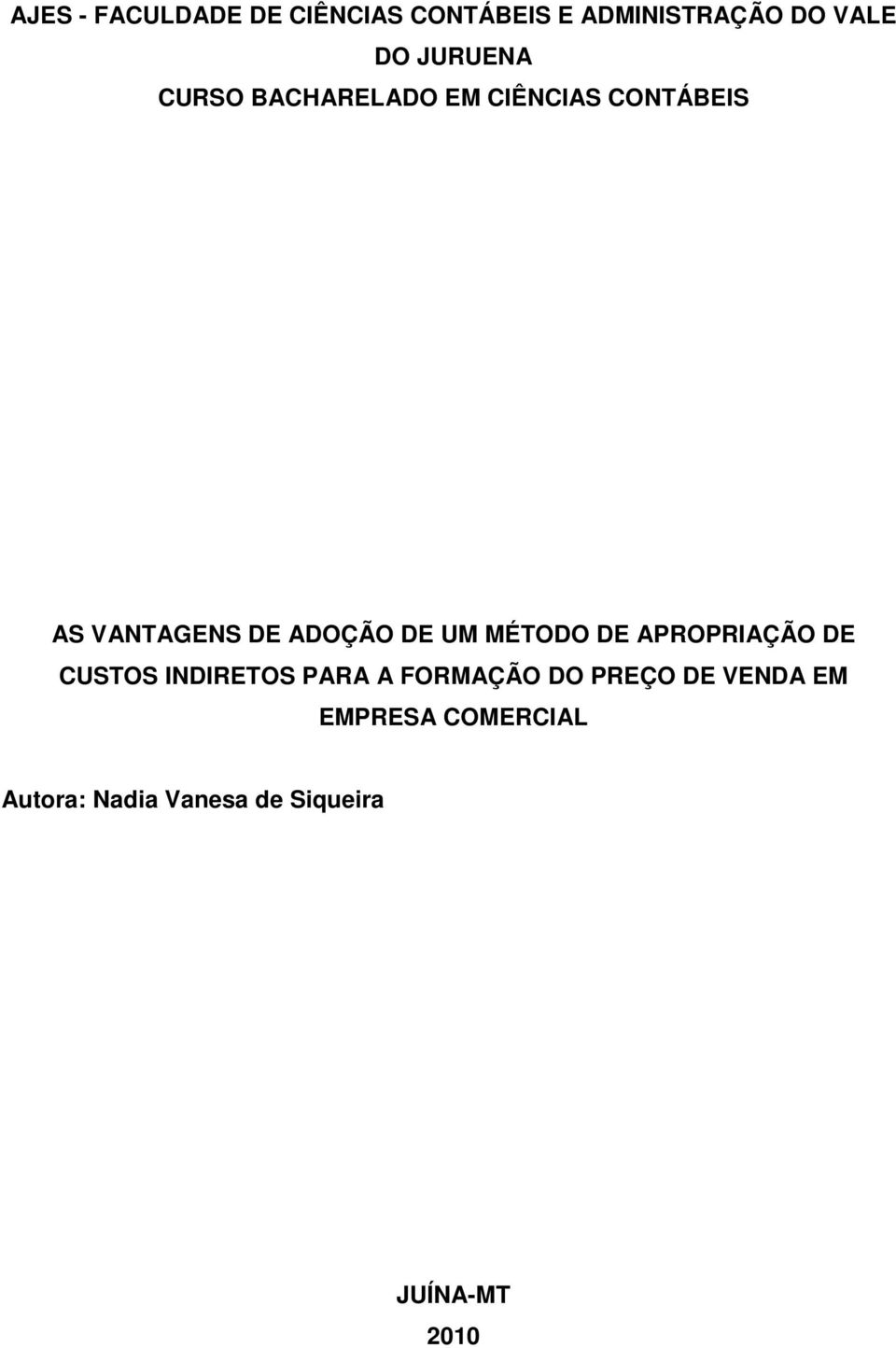 DE UM MÉTODO DE APROPRIAÇÃO DE CUSTOS INDIRETOS PARA A FORMAÇÃO DO