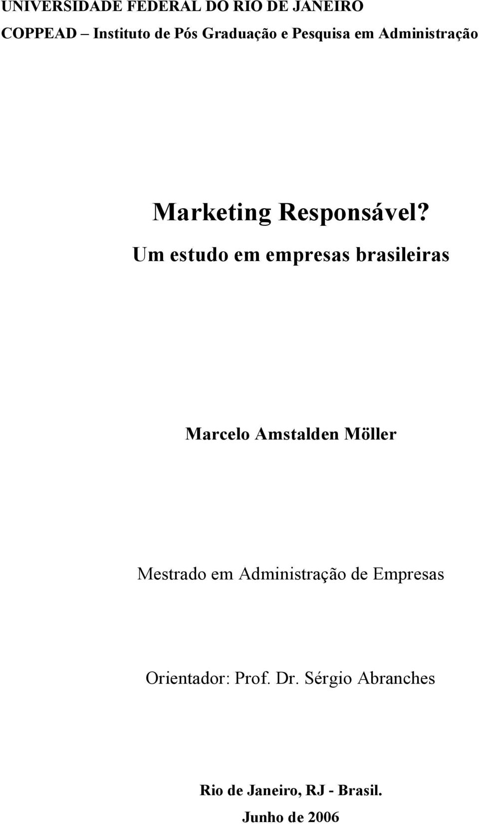 Um estudo em empresas brasileiras Marcelo Amstalden Möller Mestrado em
