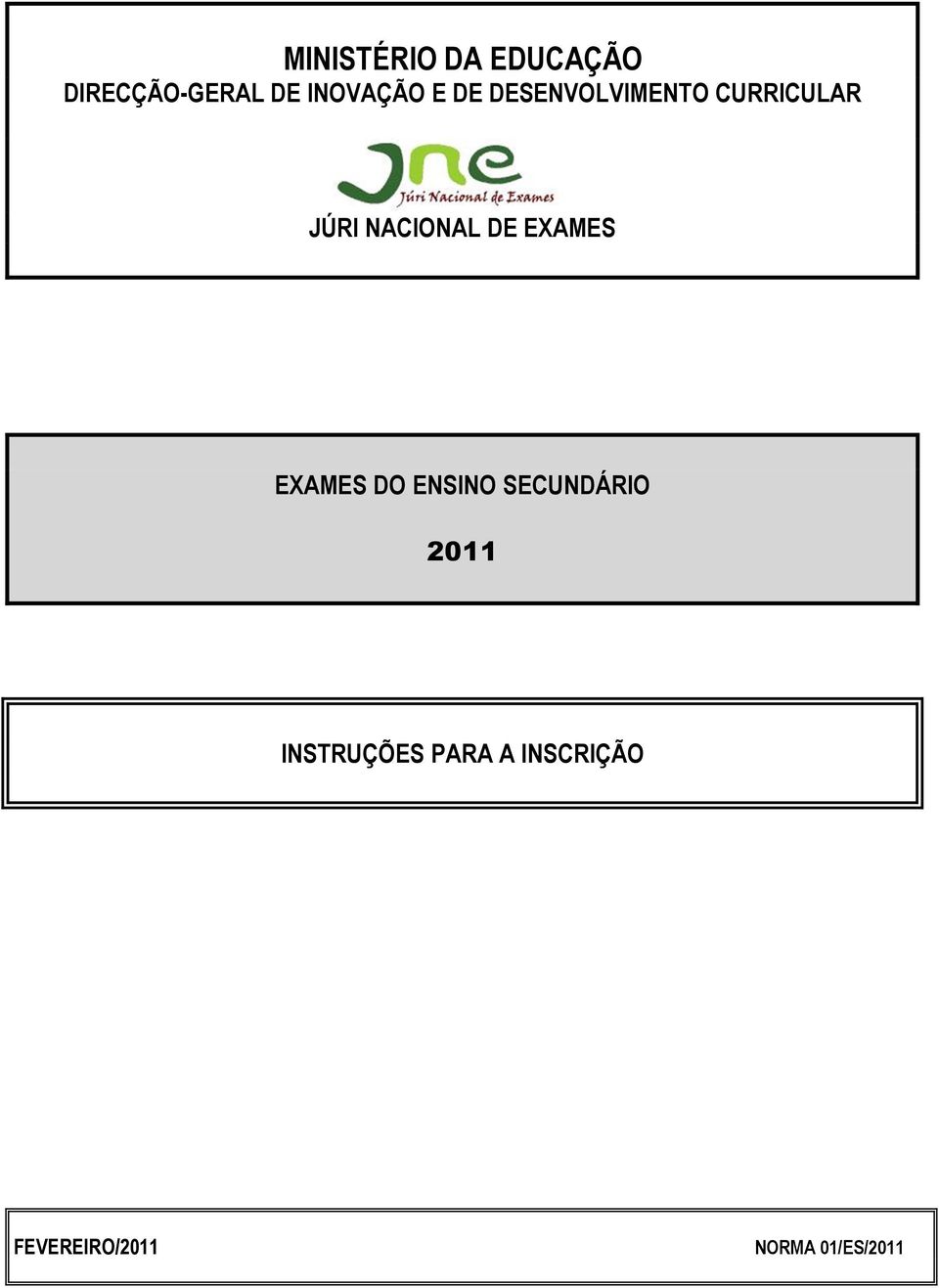 EXAMES EXAMES DO ENSINO SECUNDÁRIO 2011