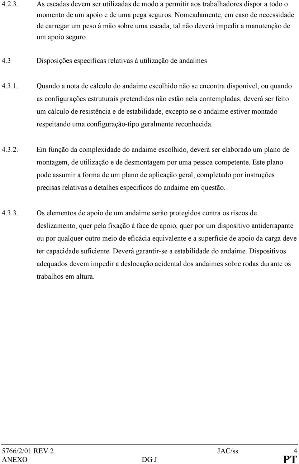 3 Disposições específicas relativas à utilização de andaimes 4.3.1.