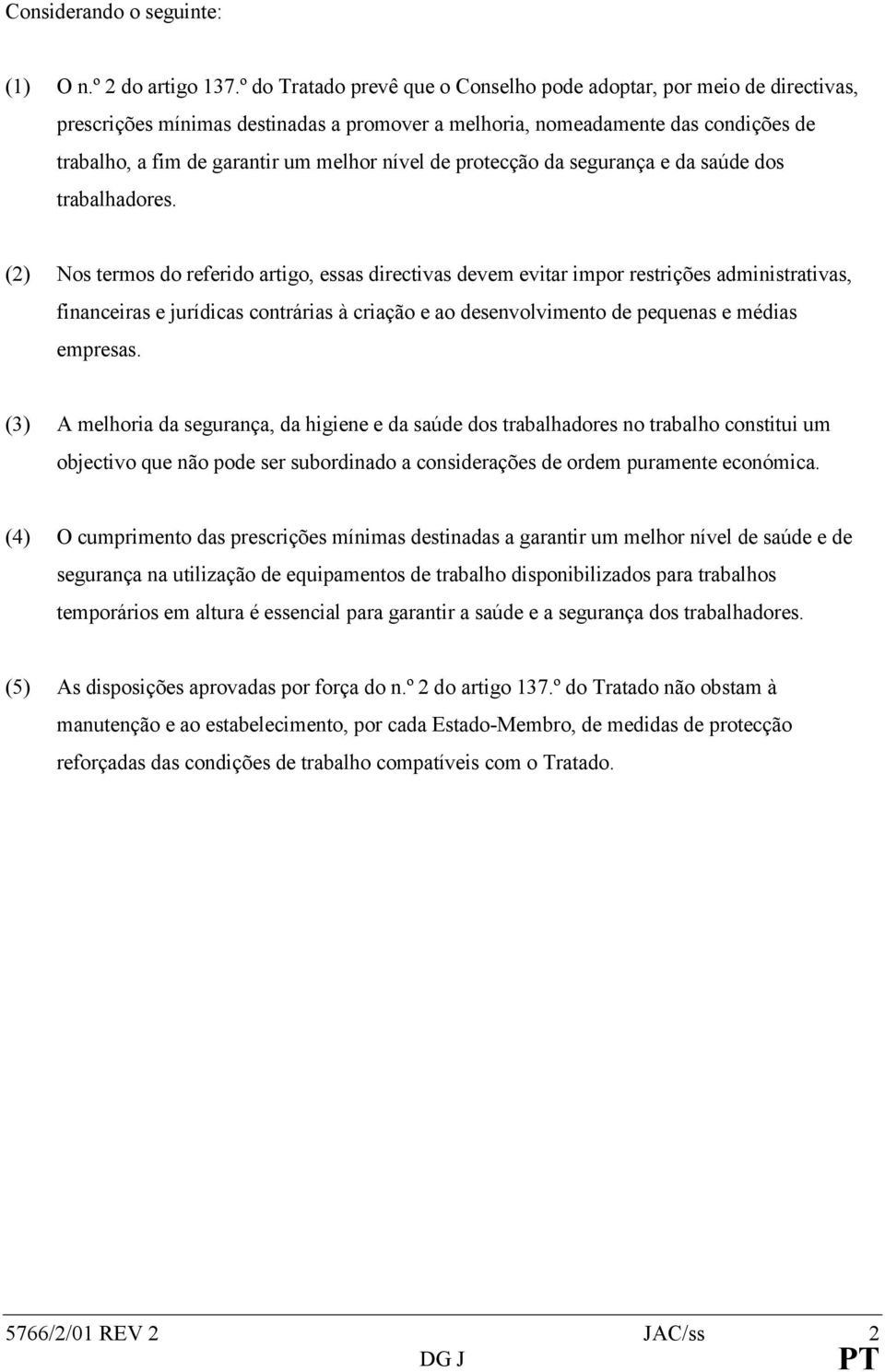 de protecção da segurança e da saúde dos trabalhadores.