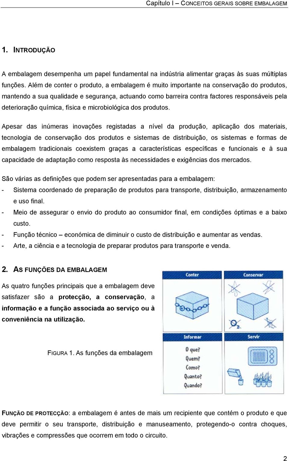 química, física e microbiológica dos produtos.