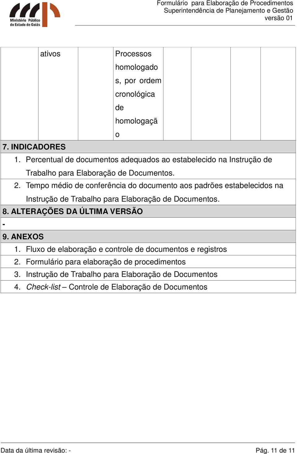 Tempo médio de conferência do documento aos padrões estabelecidos na Instrução de Trabalho para Elaboração de Documentos. 8.