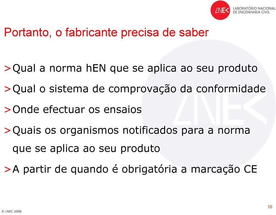 efectuar os ensaios >Quais os organismos notificados para a norma que