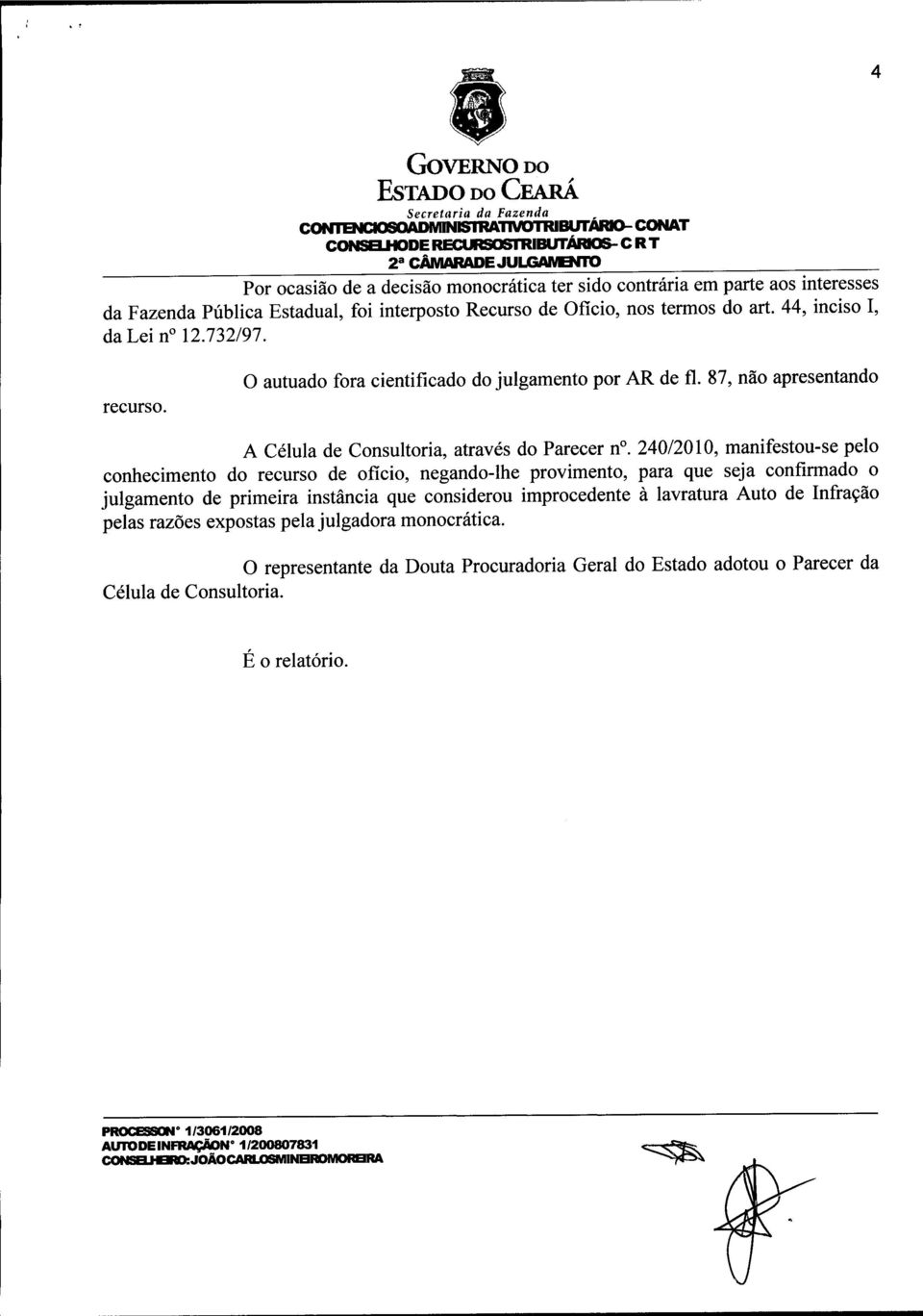 87, não apresentando A Célula de Consultoria, através do Parecer n.