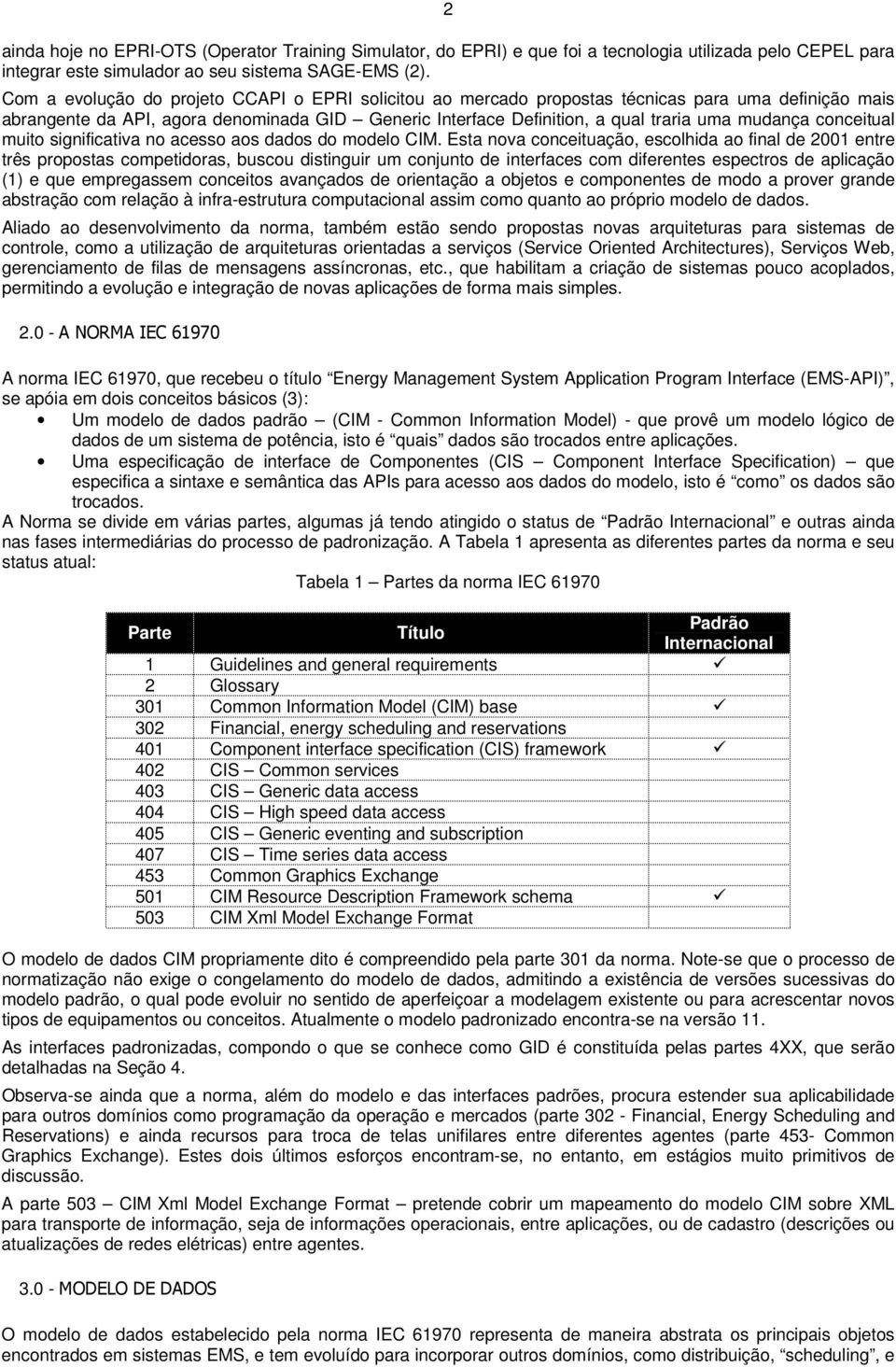 conceitual muito significativa no acesso aos dados do modelo CIM.