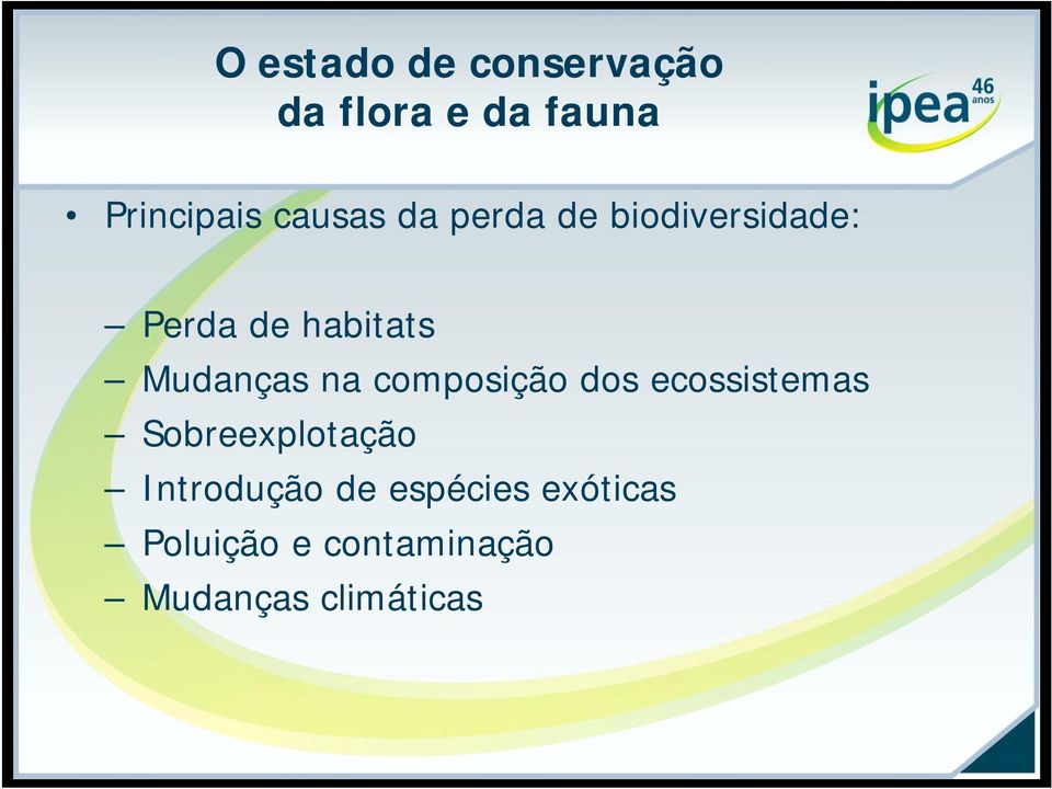 Mudanças na composição dos ecossistemas Sobreexplotação