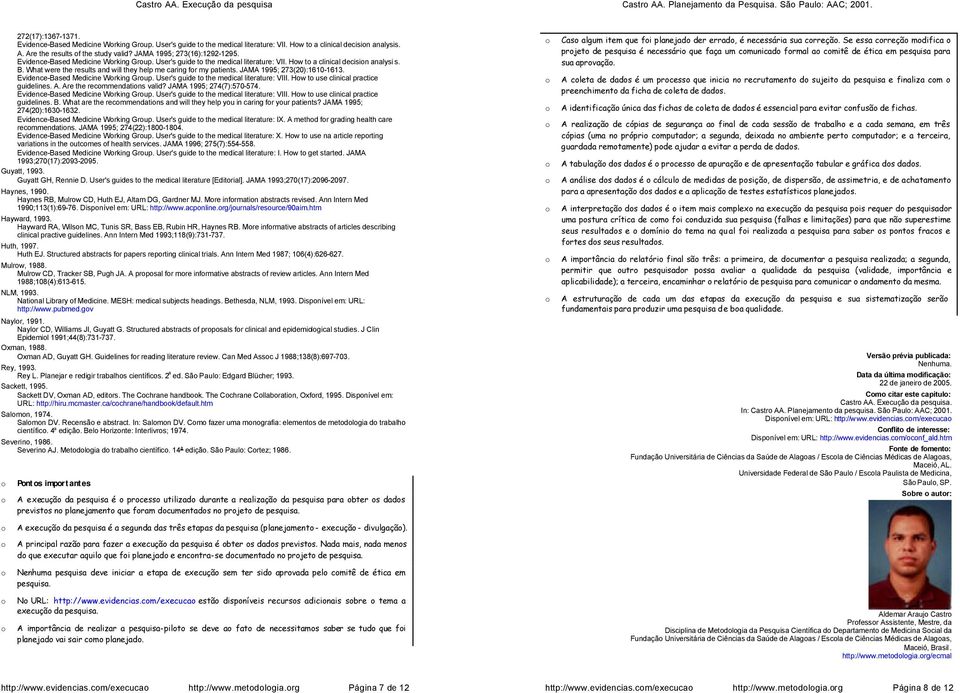 Hw t a clinical decisin analysis. B. What were the results and will they help me caring fr my patients. JAMA 1995; 273(20):1610-1613. Evidence-Based Medicine Wrking Grup.