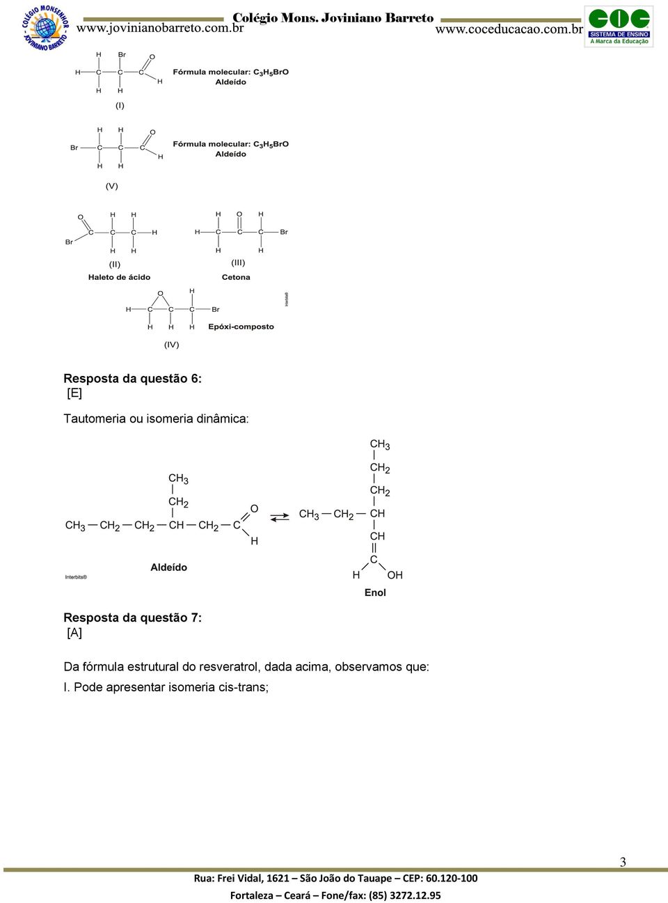 fórmula estrutural do resveratrol, dada acima,