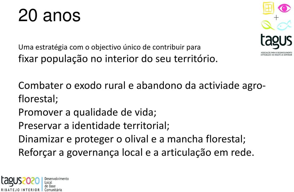 Combater o exodo rural e abandono da activiade agro- Combater o exodo rural e abandono da