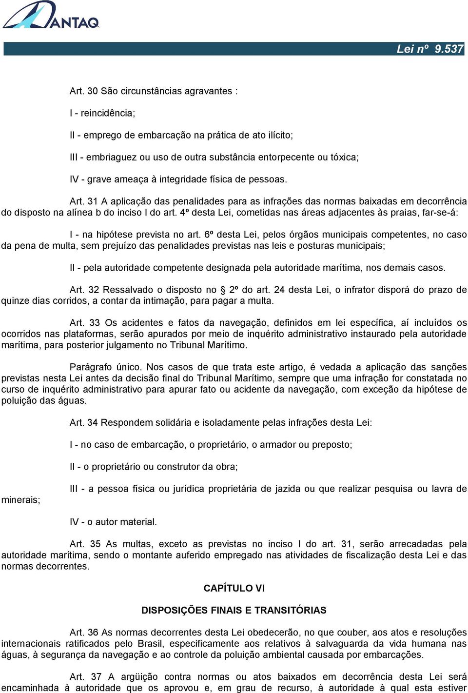 4º desta Lei, cometidas nas áreas adjacentes às praias, far-se-á: I - na hipótese prevista no art.