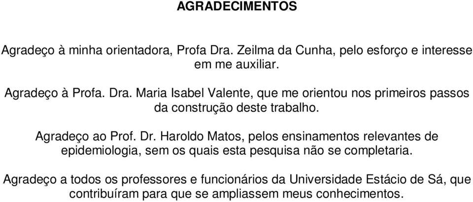 Agradeço ao Prof. Dr.