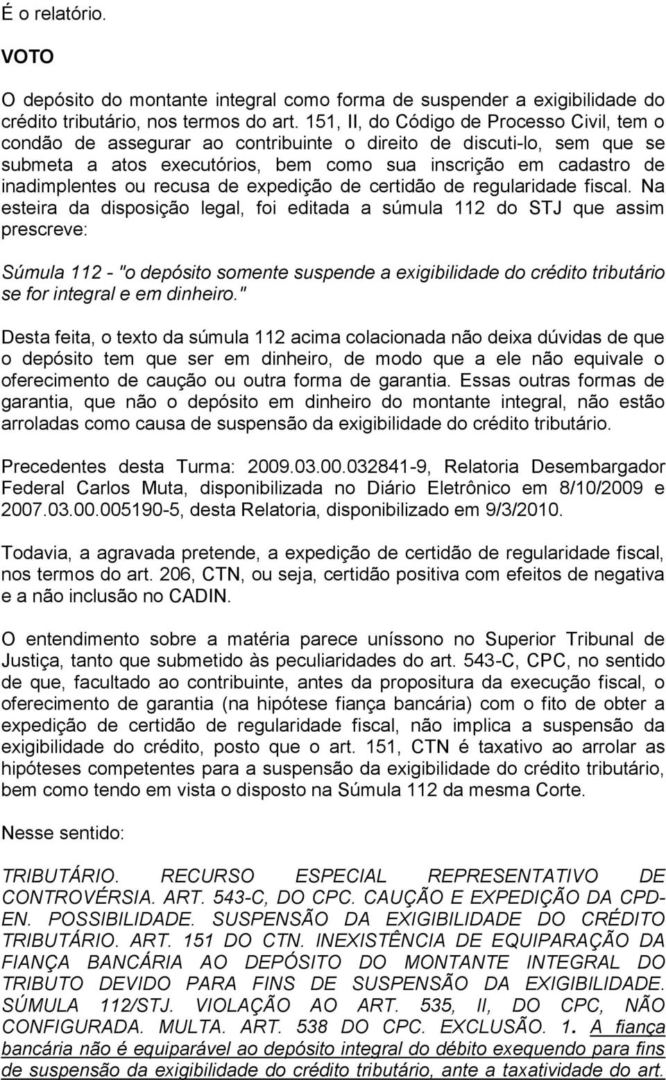 recusa de expedição de certidão de regularidade fiscal.