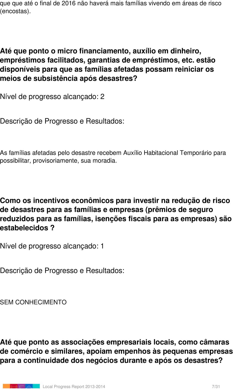 estão disponíveis para que as famílias afetadas possam reiniciar os meios de subsistência após desastres?