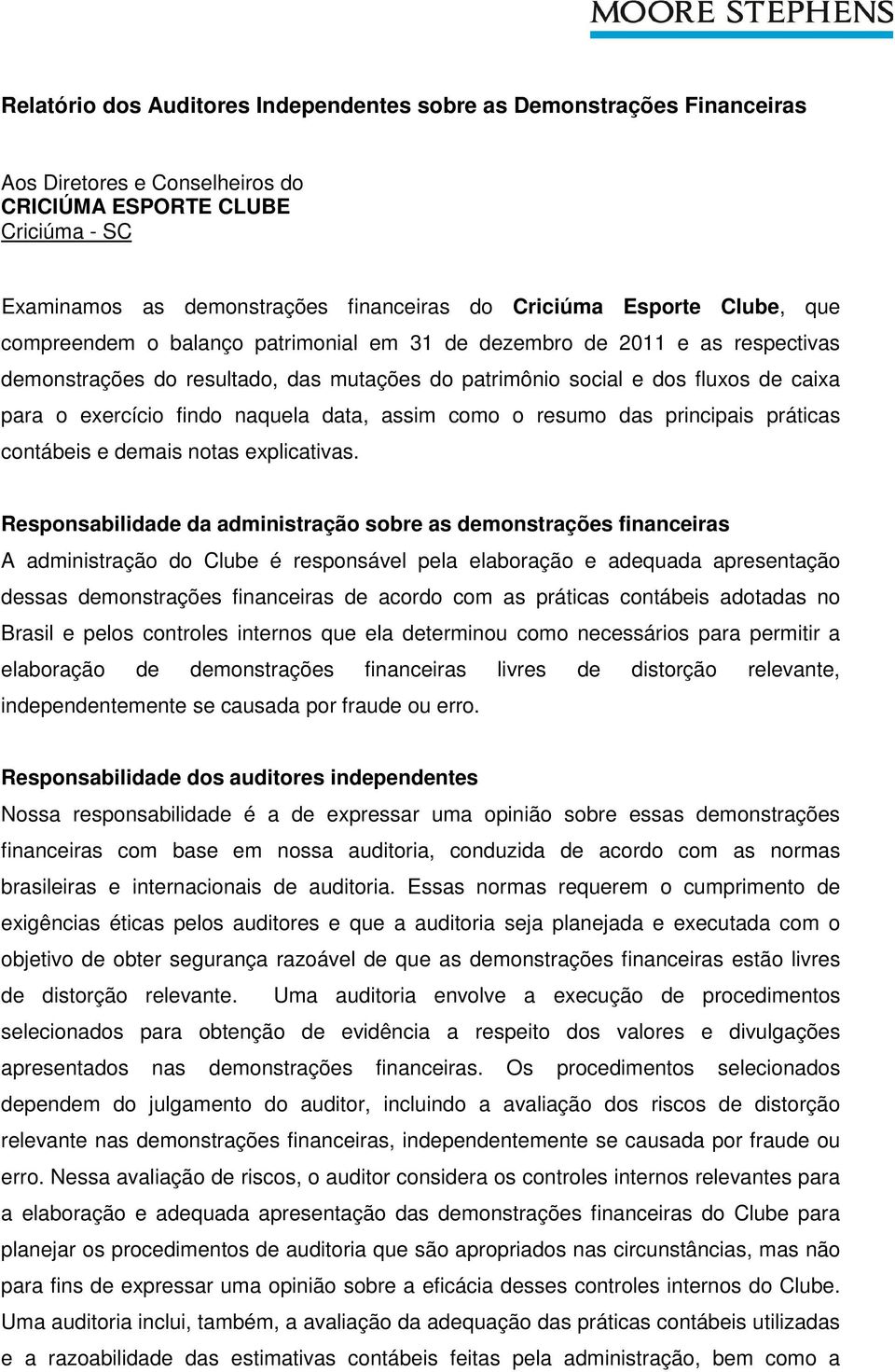 findo naquela data, assim como o resumo das principais práticas contábeis e demais notas explicativas.