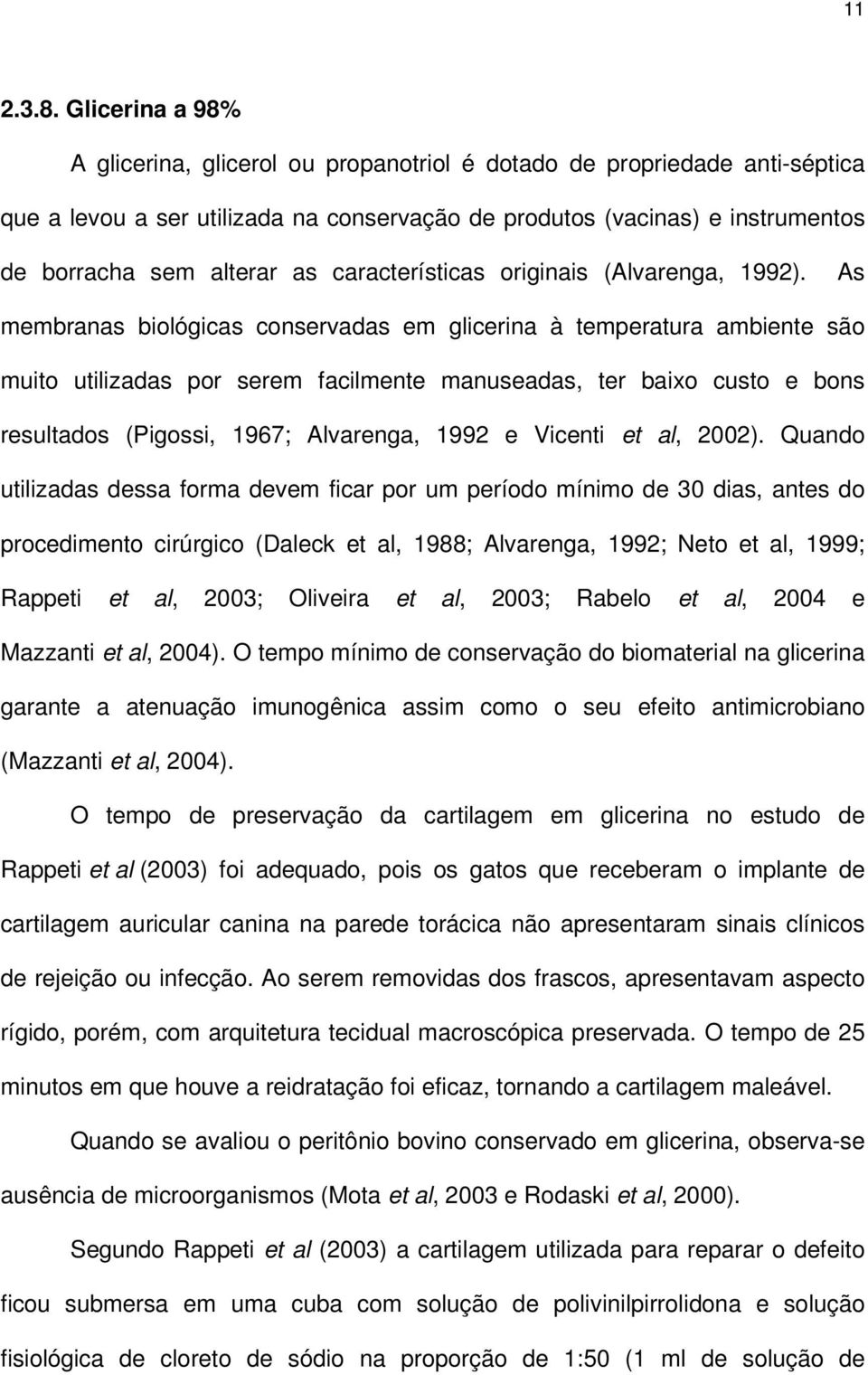 características originais (Alvarenga, 1992).