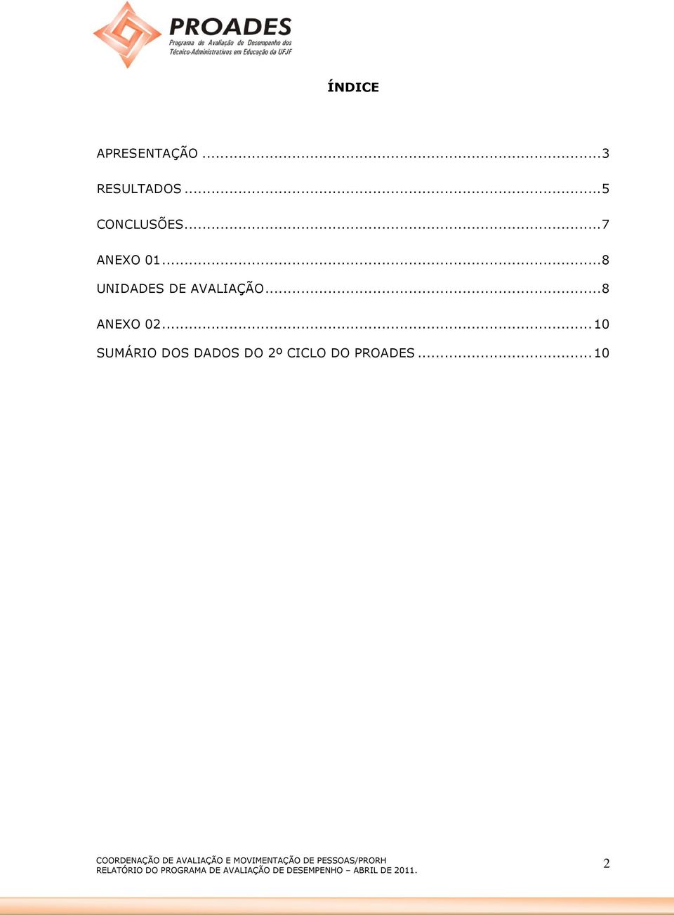 ..8 UNIDADES DE AVALIAÇÃO...8 ANEXO 02.