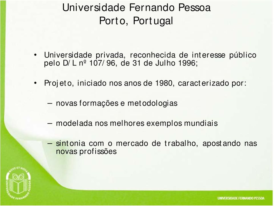 anos de 1980, caracterizado por: novas formações e metodologias modelada nos