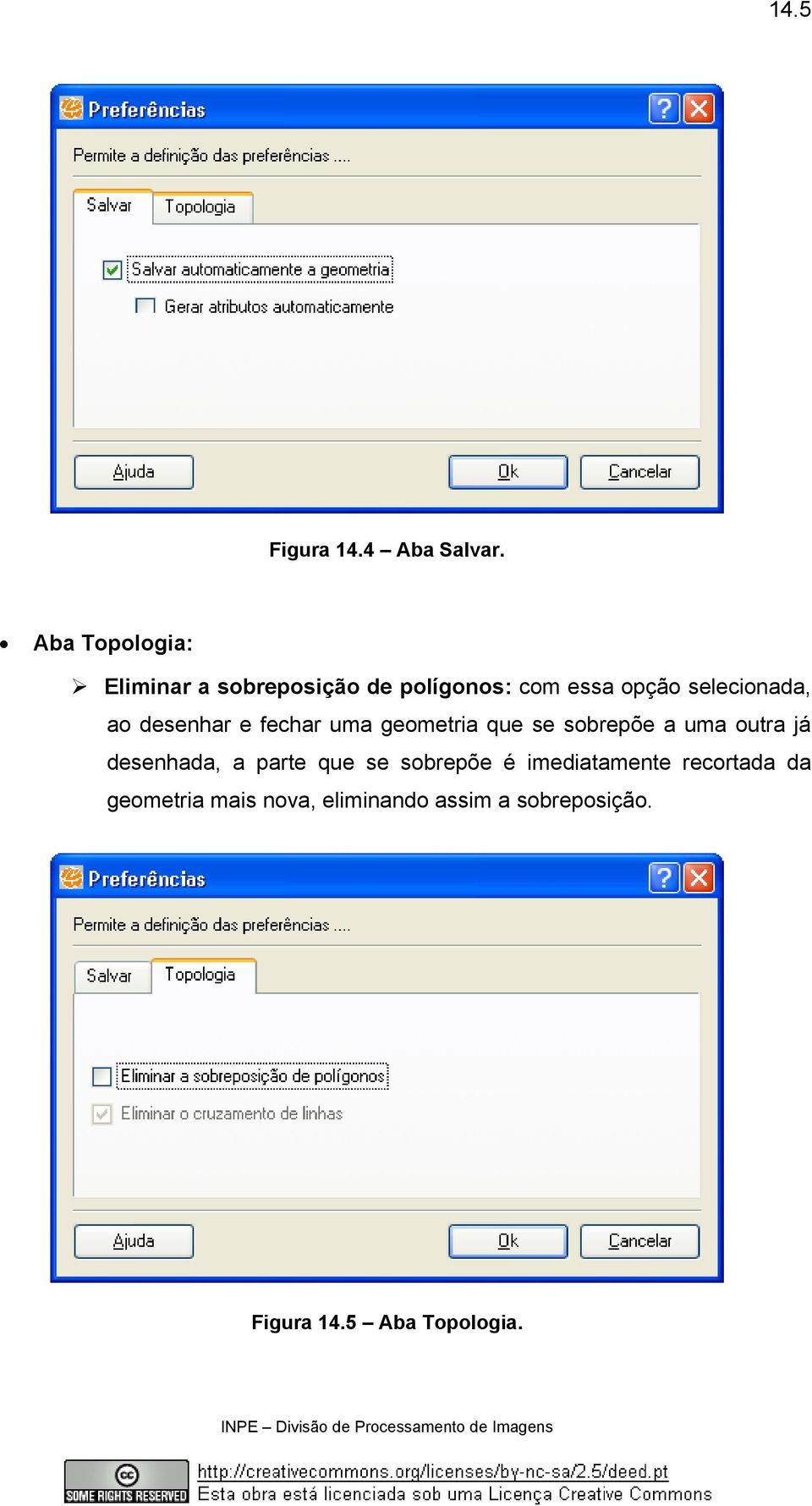 selecionada, ao desenhar e fechar uma geometria que se sobrepõe a uma outra já