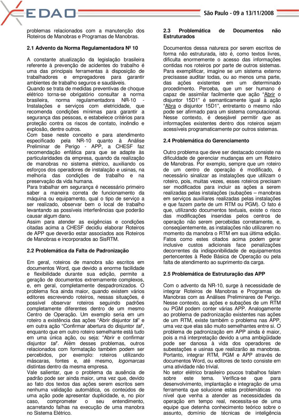 e empregadores para garantir ambientes de trabalho seguros e saudáveis.