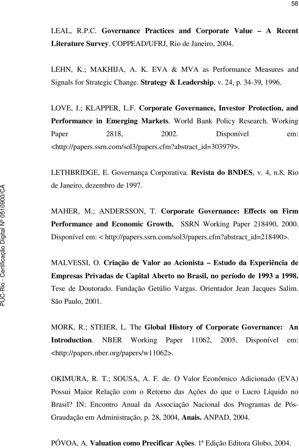 Working Paper 2818, 2002. Disponível em: <http://papers.ssrn.com/sol3/papers.cfm?abstract_id=303979>. LETHBRIDGE, E. Governança Corporativa. Revista do BNDES, v. 4, n.