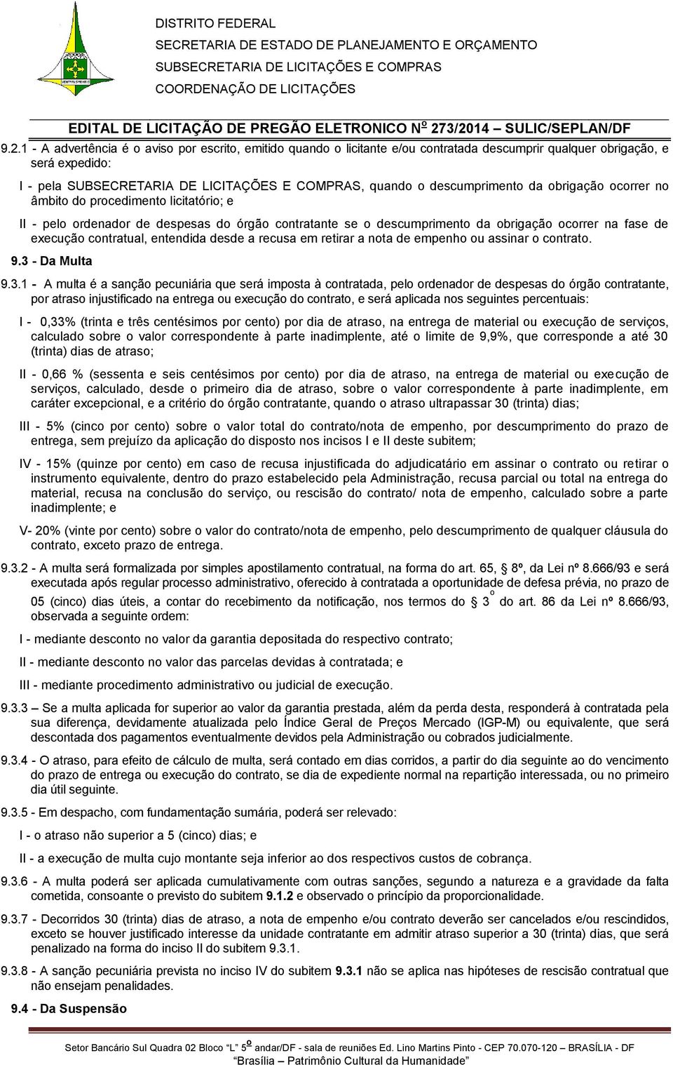 a nota de empenho ou assinar o contrato. 9.3 