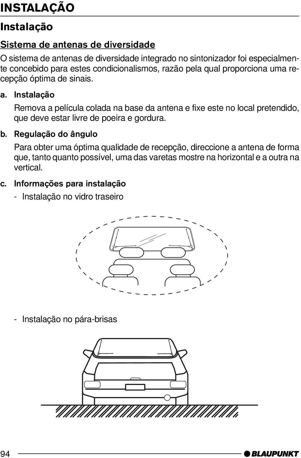 Instalação Remova a película colada na ba