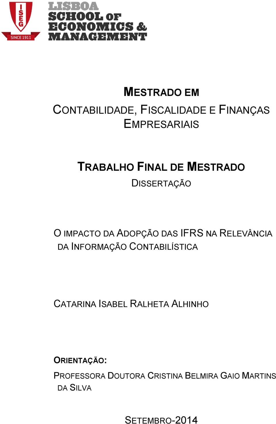 RELEVÂNCIA DA INFORMAÇÃO CONTABILÍSTICA CATARINA ISABEL RALHETA ALHINHO