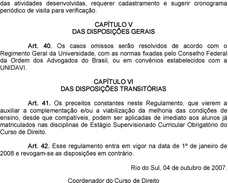 UNIDAVI. CAPÍTULO VI DAS DISPOSIÇÕES TRANSITÓRIAS Art. 41.