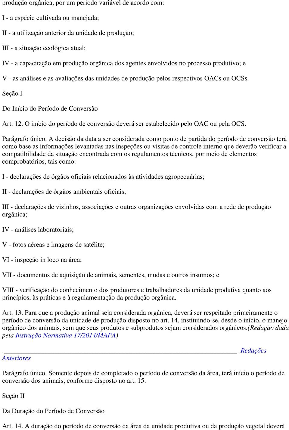 Seção I Do Início do Período de Conversão Art. 12. O início do período de conversão deverá ser estabelecido pelo OAC ou pela OCS. Parágrafo único.