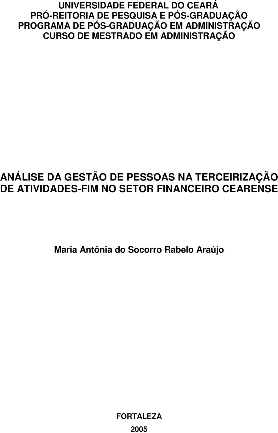 ADMINISTRAÇÃO ANÁLISE DA GESTÃO DE PESSOAS NA TERCEIRIZAÇÃO DE