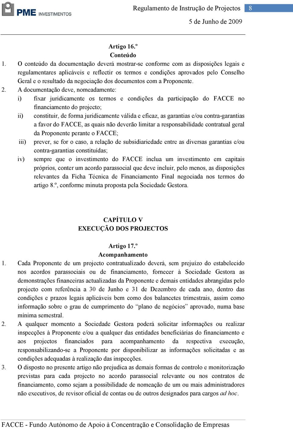 dos documentos com a Proponente. 2.