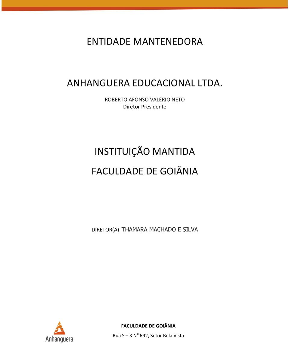 INSTITUIÇÃO MANTIDA FACULDADE DE GOIÂNIA DIRETOR(A)