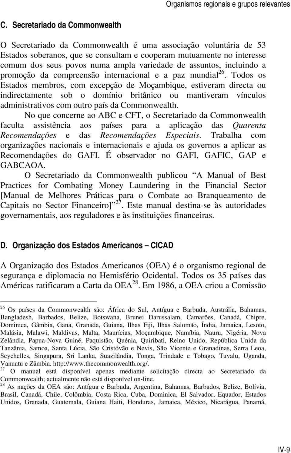 variedade de assuntos, incluindo a promoção da compreensão internacional e a paz mundial 26.