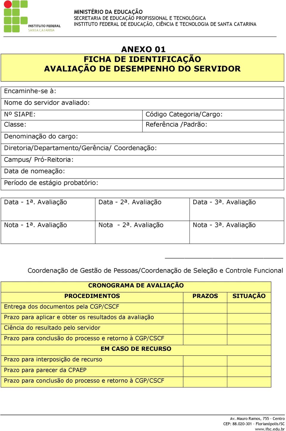 Avaliação Nota - 2ª. Avaliação Nota - 3ª.