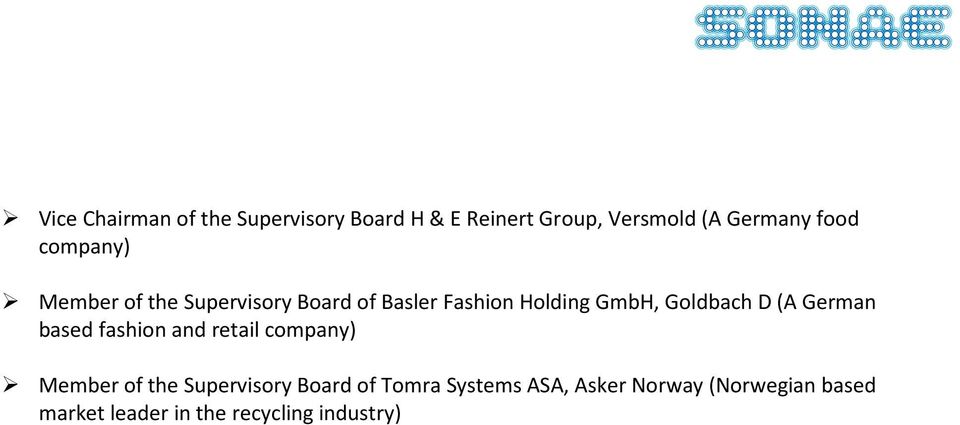 D (A German based fashion and retail company) of the Supervisory Board of Tomra