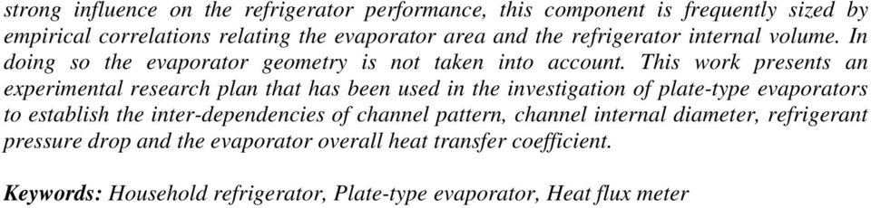 This work presents an experimental research plan that has been used in the investigation of plate-type orators to establish the