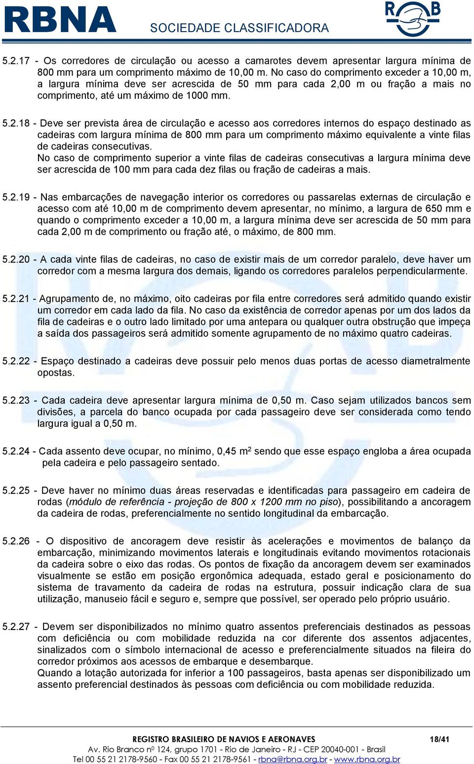 00 m ou fração a mais no comprimento, até um máximo de 1000 mm. 5.2.