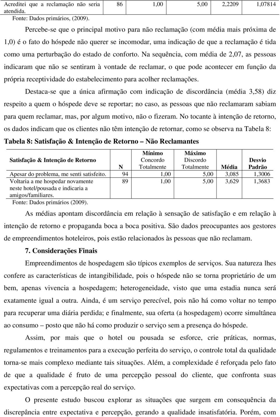 como uma perturbação do estado de conforto.