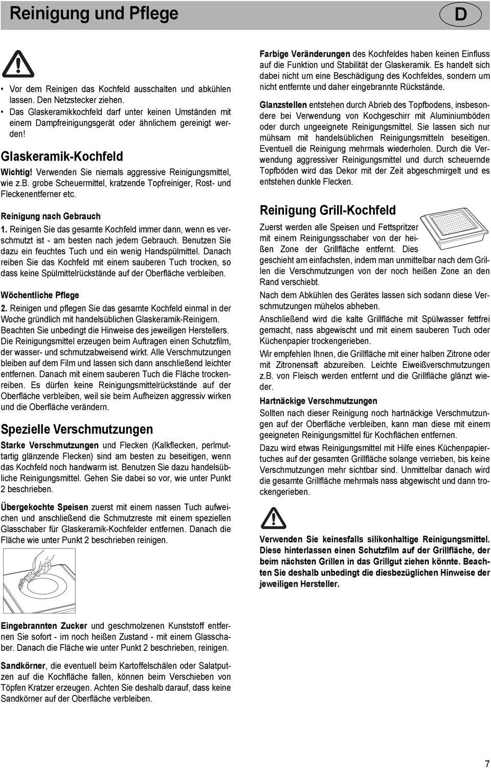 b. grobe Scheuermittel, kratzende Topfreiniger, Rost- und Fleckenentferner etc. Reinigung nach Gebrauch 1.