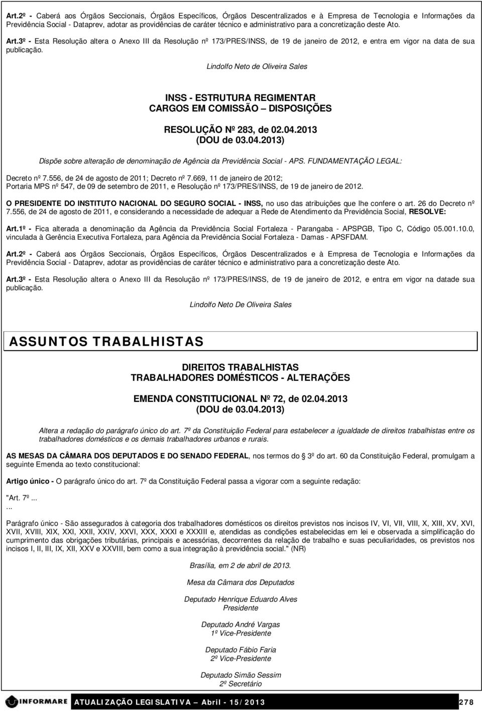 Lindolfo Neto de Oliveira Sales INSS - ESTRUTURA REGIMENTAR CARGOS EM COMISSÃO DISPOSIÇÕES RESOLUÇÃO Nº 283, de 02.04.