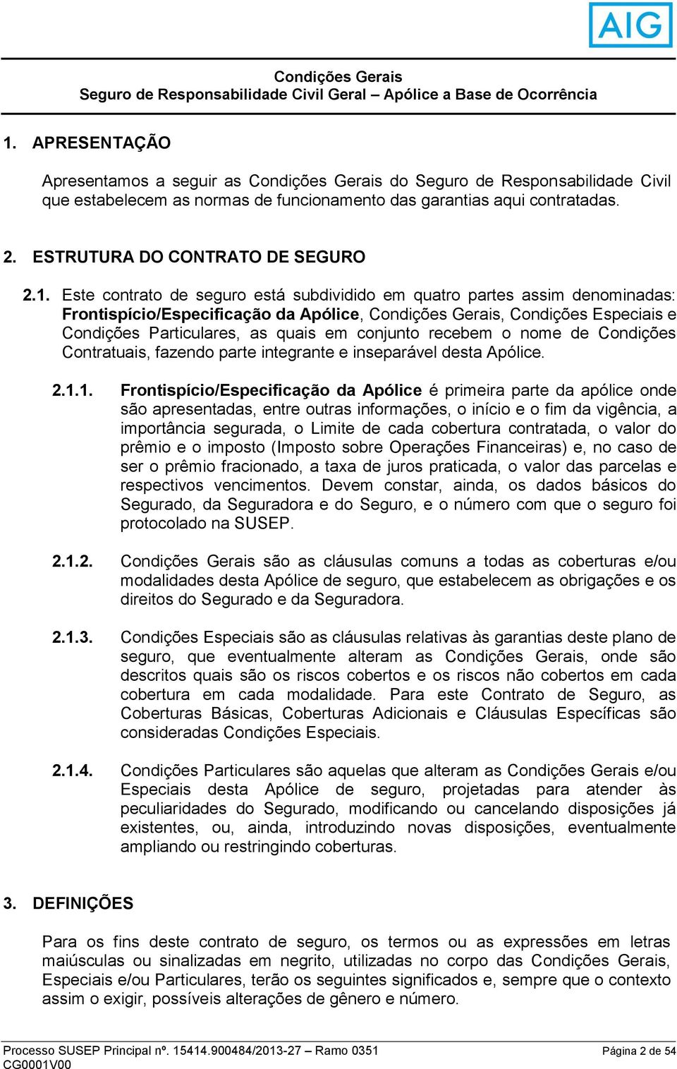 ESTRUTURA DO CONTRATO DE SEGURO 2.1.