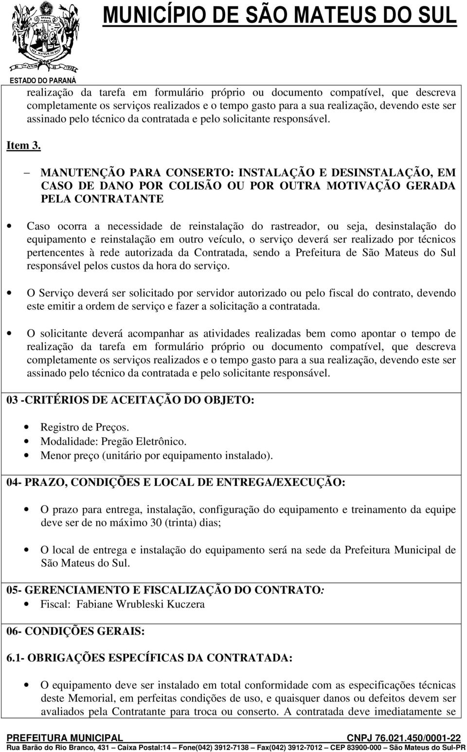 contratada e pelo solicitante responsável.