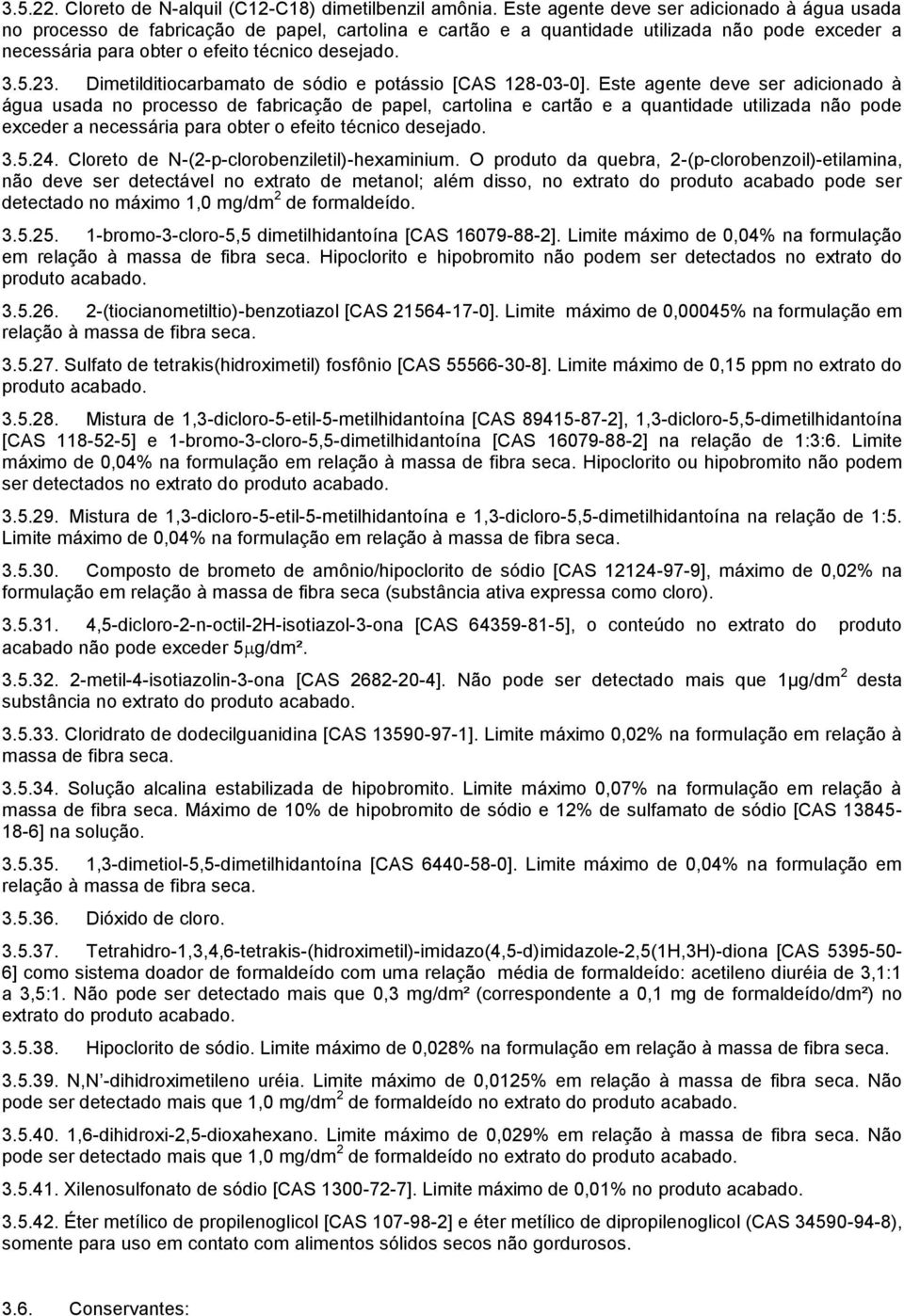 Dimetilditiocarbamato de sódio e potássio [CAS 128-03-0].