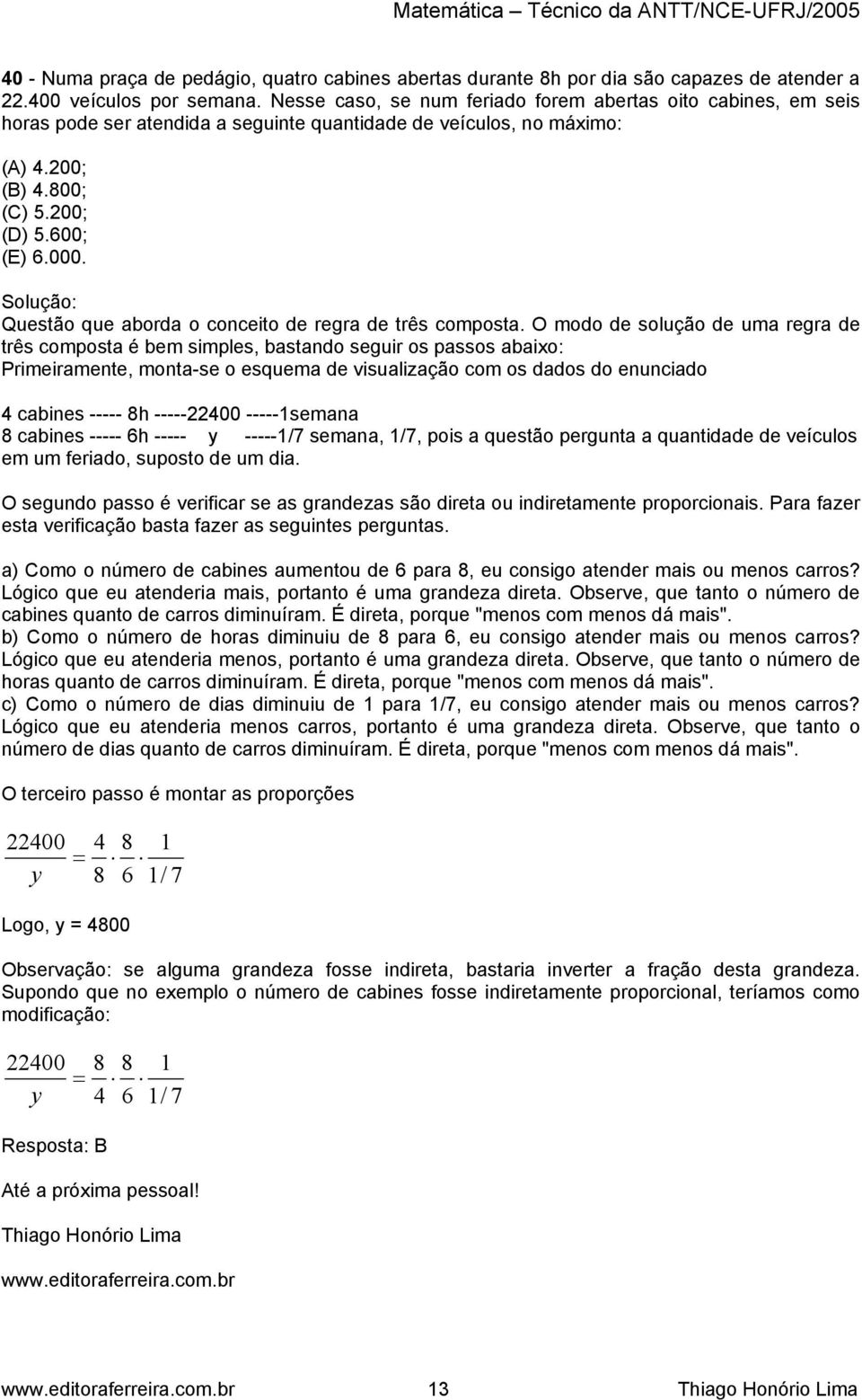 Questão que aborda o conceito de regra de três composta.