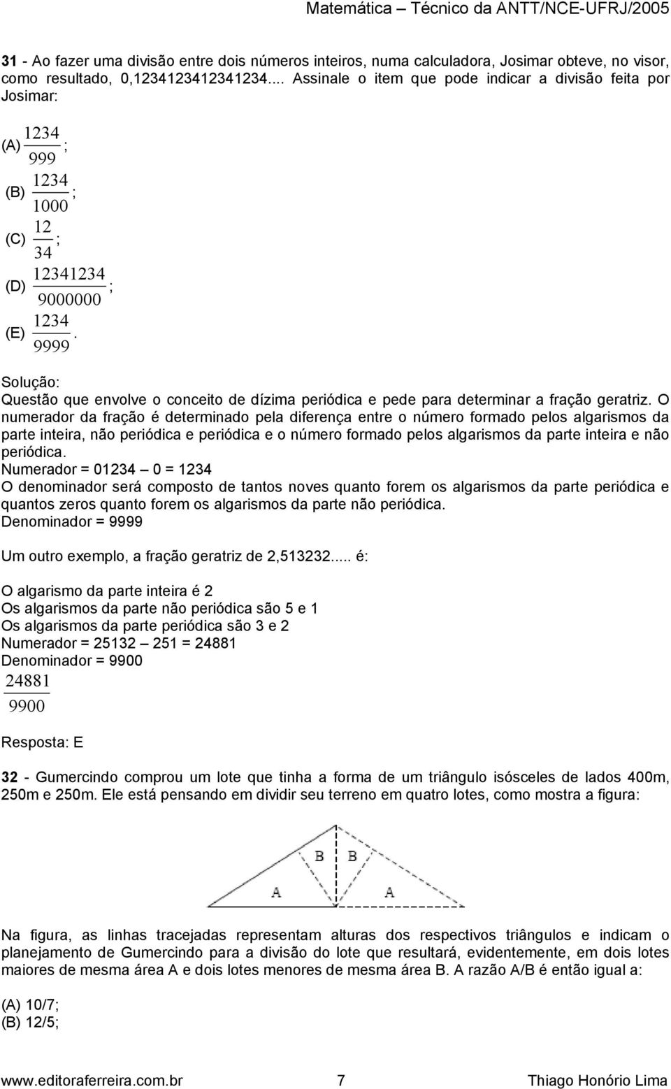 9999 Questão que envolve o conceito de dízima periódica e pede para determinar a fração geratriz.