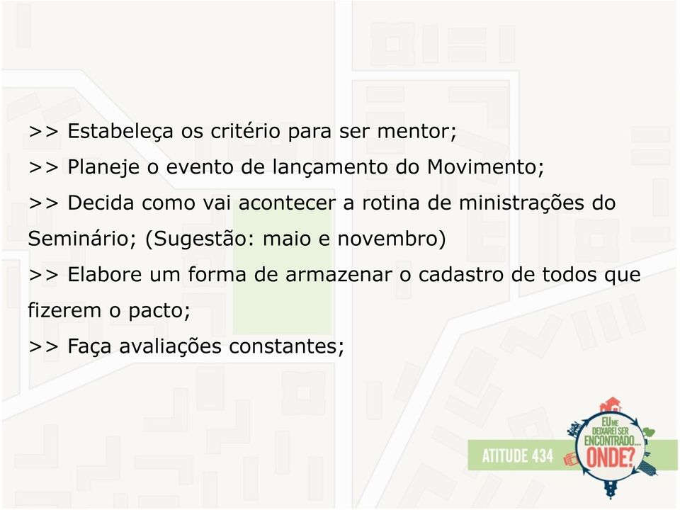 ministrações do Seminário; (Sugestão: maio e novembro) >> Elabore um