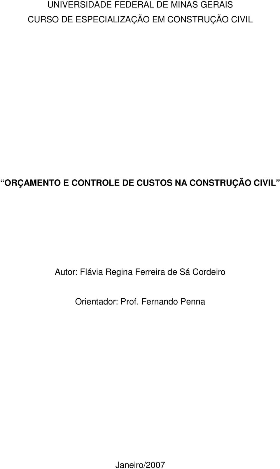 DE CUSTOS NA CONSTRUÇÃO CIVIL Autor: Flávia Regina